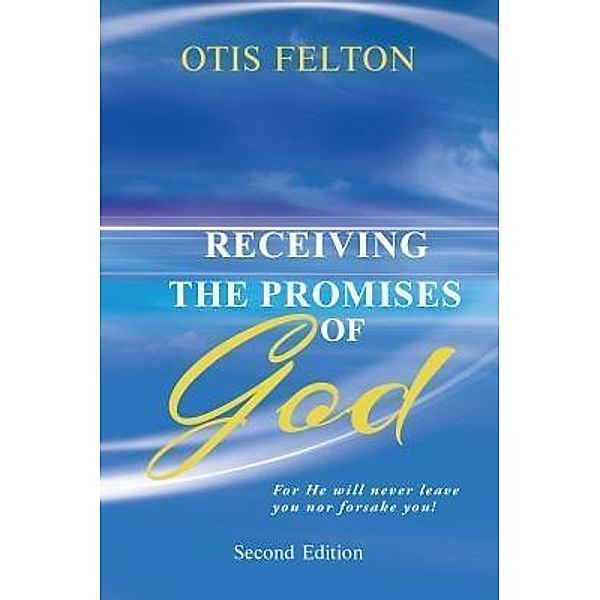 RECEIVING THE PROMISES OF GOD / TOPLINK PUBLISHING, LLC, Otis Felton