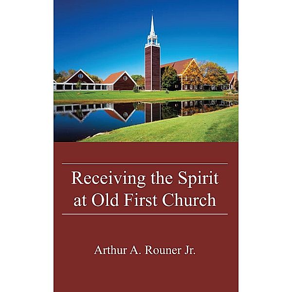Receiving the Spirit at Old First Church, Arthur A. Jr. Rouner