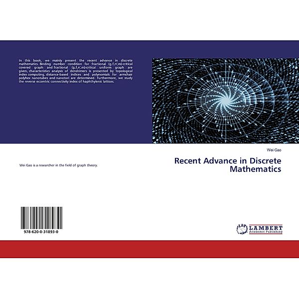 Recent Advance in Discrete Mathematics, Wei Gao