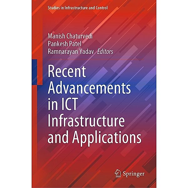 Recent Advancements in ICT Infrastructure and Applications / Studies in Infrastructure and Control