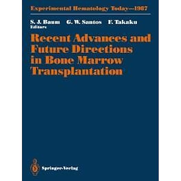 Recent Advances and Future Directions in Bone Marrow Transplantation / Experimental Hematology Today Bd.1987