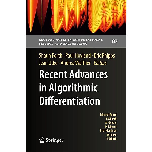 Recent Advances in Algorithmic Differentiation / Lecture Notes in Computational Science and Engineering Bd.87, Paul Hovland, Jean Utke, Eric Phipps, Shaun Forth, Andrea Walther