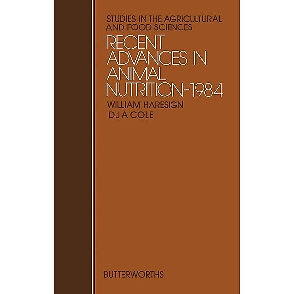 Recent Advances in Animal Nutrition-1984, W. Haresign, D. J. A. Cole