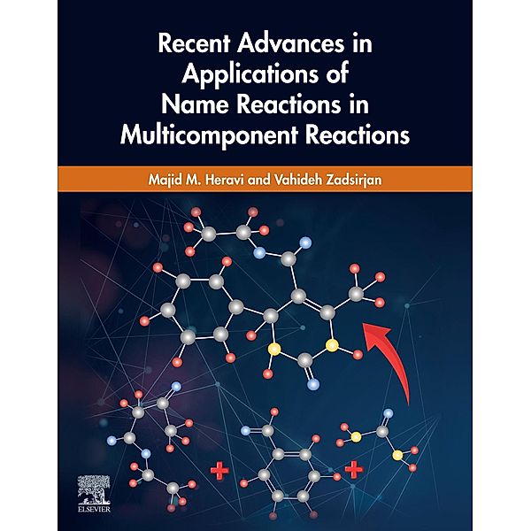 Recent Advances in Applications of Name Reactions in Multicomponent Reactions, Majid M. Heravi, Vahideh Zadsirjan