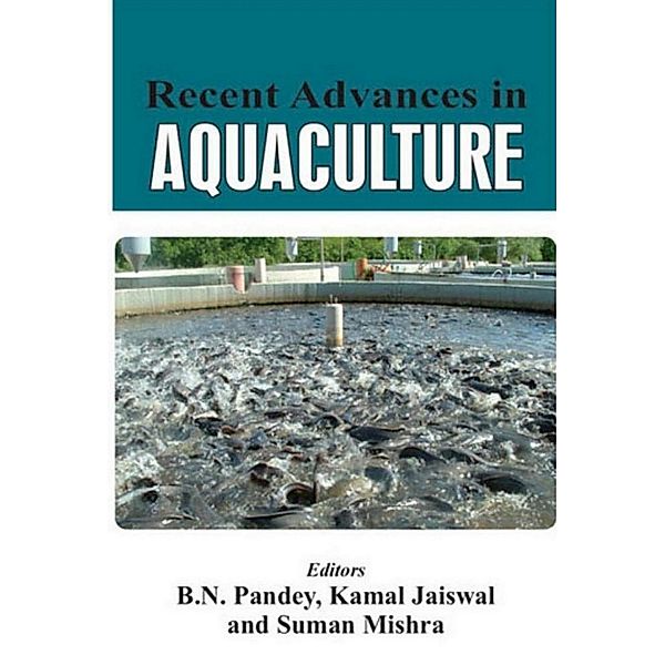 Recent Advances In Aquaculture, B. N. Pandey, Kamal Jaiswal, Suman Mishra