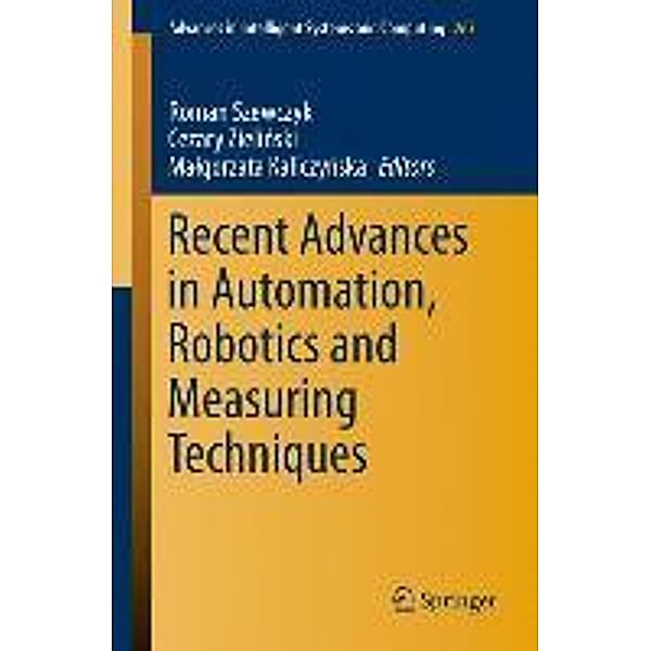 Recent Advances in Automation, Robotics and Measuring Techniques / Advances in Intelligent Systems and Computing Bd.267