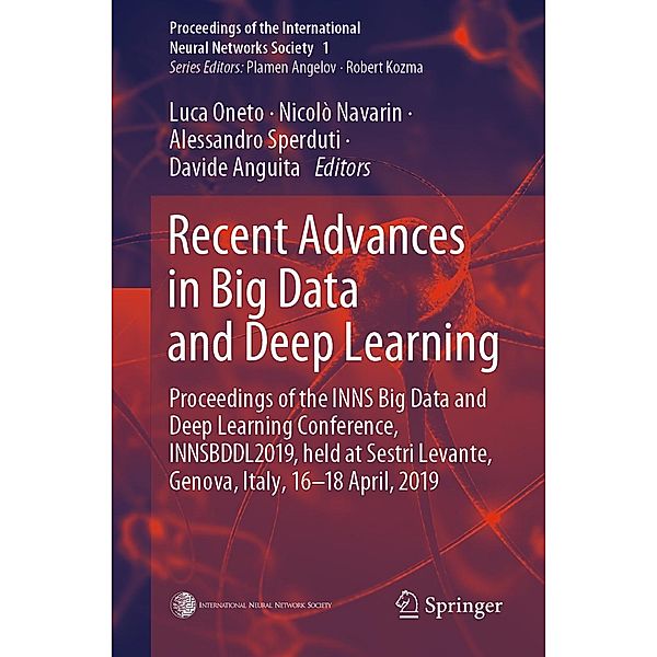 Recent Advances in Big Data and Deep Learning / Proceedings of the International Neural Networks Society Bd.1