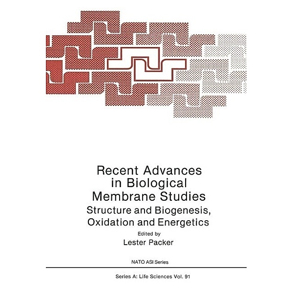 Recent Advances in Biological Membrane Studies / NATO Science Series A: Bd.91