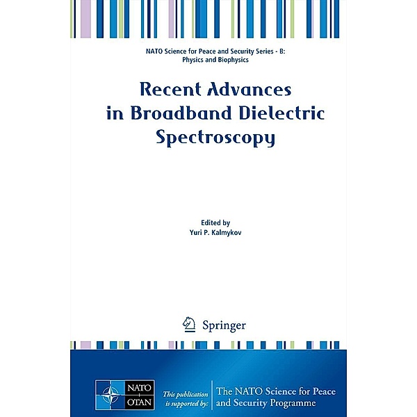 Recent Advances in Broadband Dielectric Spectroscopy / NATO Science for Peace and Security Series B: Physics and Biophysics