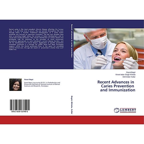 Recent Advances in Caries Prevention and Immunization, Gazal Bagri, Vineet Inder Singh Khinda, Shiminder Kallar