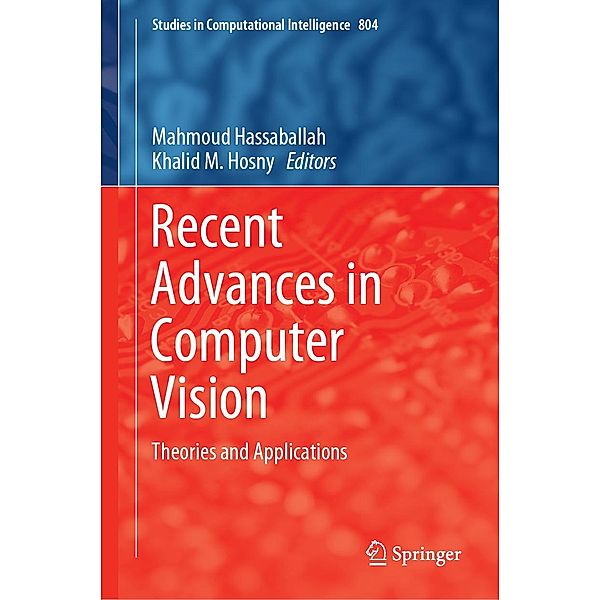 Recent Advances in Computer Vision / Studies in Computational Intelligence Bd.804