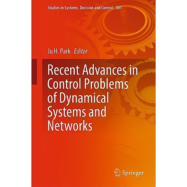 Recent Advances in Control Problems of Dynamical Systems and Networks / Studies in Systems, Decision and Control Bd.301
