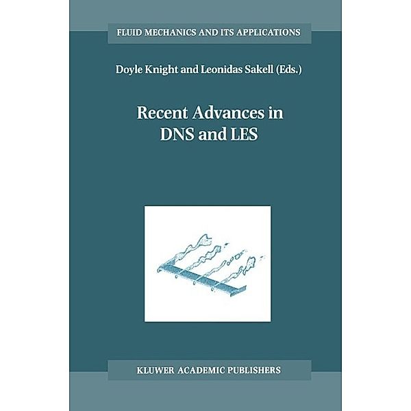 Recent Advances in DNS and LES / Fluid Mechanics and Its Applications Bd.54