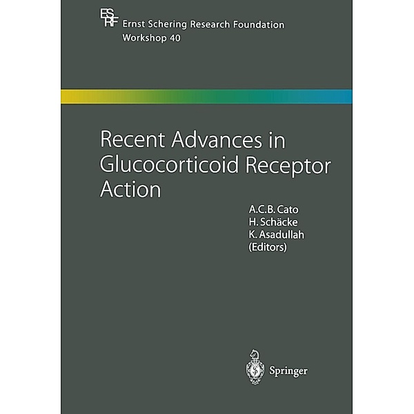Recent Advances in Glucocorticoid Receptor Action / Ernst Schering Foundation Symposium Proceedings Bd.40