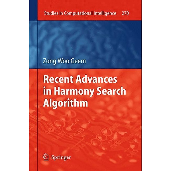 Recent Advances in Harmony Search Algorithm, Zong Woo Geem