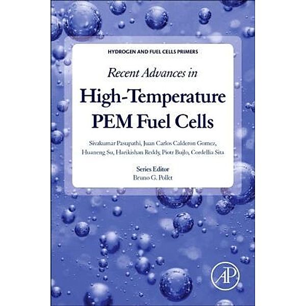 Recent Advances in High-Temperature PEM Fuel Cells, Sivakumar Pasupathi, Juan Carlos Calderon Gomez, Huaneng Su