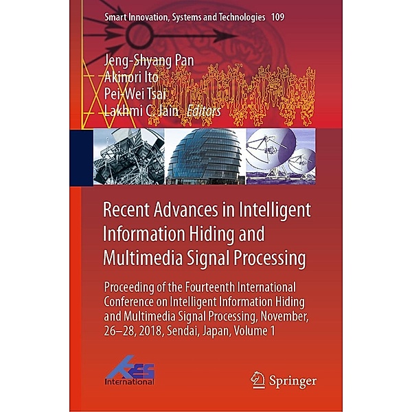 Recent Advances in Intelligent Information Hiding and Multimedia Signal Processing / Smart Innovation, Systems and Technologies Bd.109