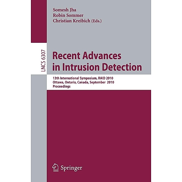 Recent Advances in Intrusion Detection / Lecture Notes in Computer Science Bd.6307