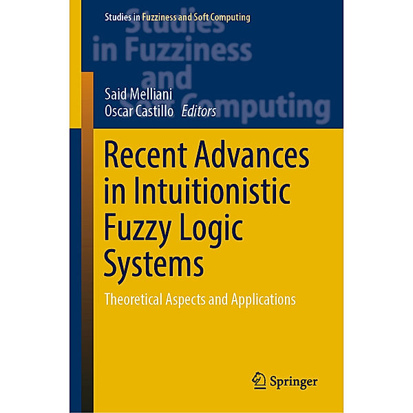 Recent Advances in Intuitionistic Fuzzy Logic Systems
