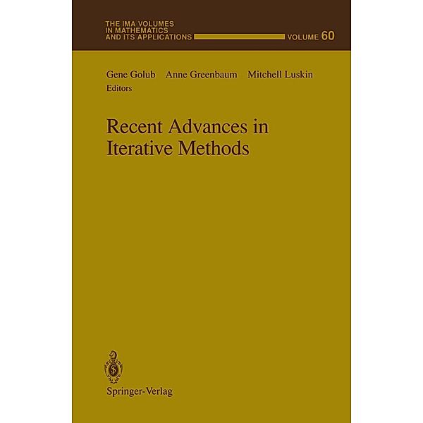 Recent Advances in Iterative Methods / The IMA Volumes in Mathematics and its Applications Bd.60