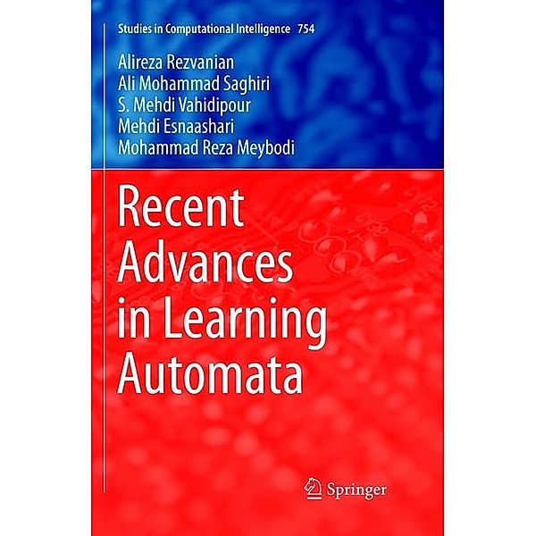 Recent Advances in Learning Automata, Alireza Rezvanian, Ali Mohammad Saghiri, Seyed Mehdi Vahidipour, Mehdi Esnaashari, Mohammad Reza Meybodi