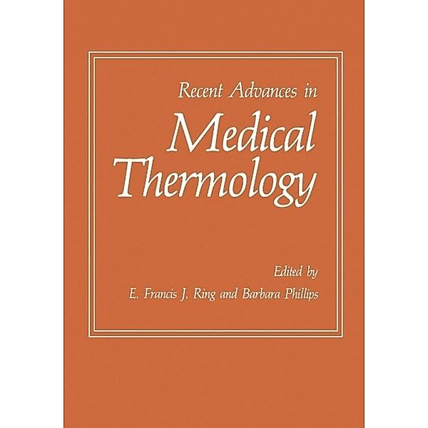 Recent Advances in Medical Thermology, E. Francis J. Ring, Barbara Phillips