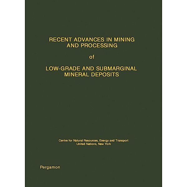 Recent Advances in Mining and Processing of Low-Grade and Submarginal Mineral Deposits, Sam Stuart