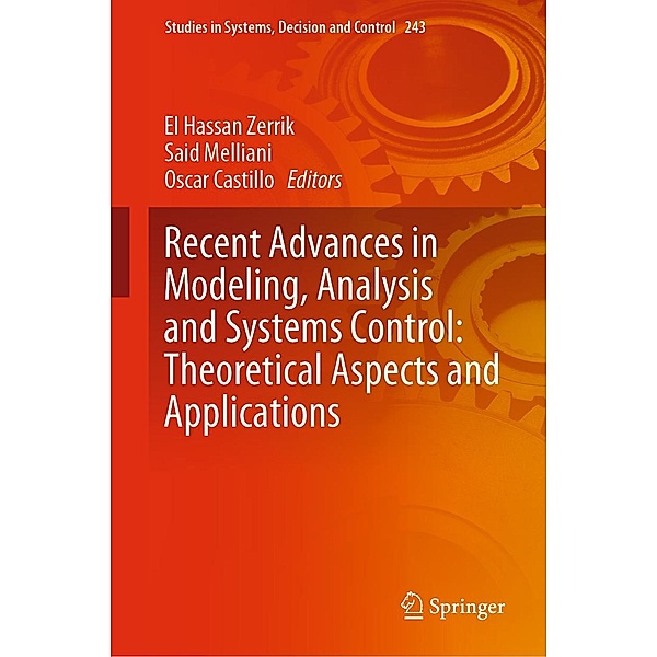 Recent Advances in Modeling, Analysis and Systems Control: Theoretical Aspects and Applications / Studies in Systems, Decision and Control Bd.243