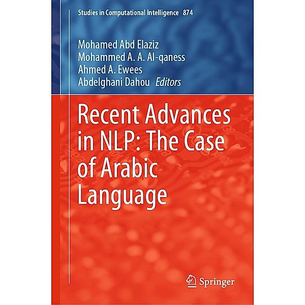 Recent Advances in NLP: The Case of Arabic Language / Studies in Computational Intelligence Bd.874
