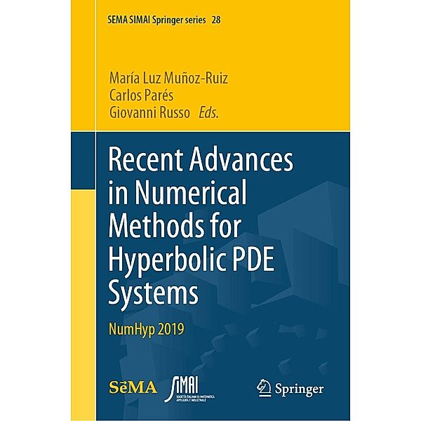 Recent Advances in Numerical Methods for Hyperbolic PDE Systems / SEMA SIMAI Springer Series Bd.28