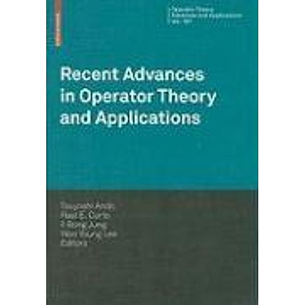 Recent Advances in Operator Theory and Applications / Operator Theory: Advances and Applications Bd.187