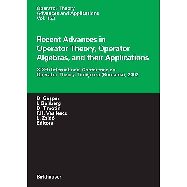 Recent Advances in Operator Theory, Operator Algebras, and their Applications / Operator Theory: Advances and Applications Bd.153