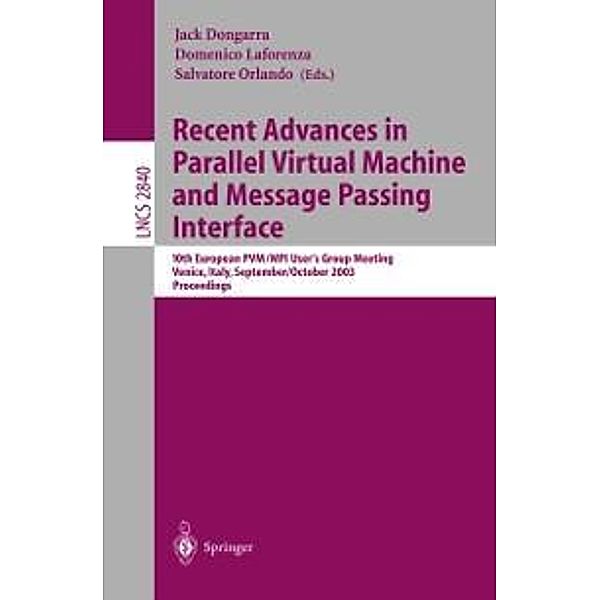 Recent Advances in Parallel Virtual Machine and Message Passing Interface / Lecture Notes in Computer Science Bd.2840