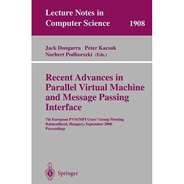 Recent Advances in Parallel Virtual Machine and Message Passing Interface / Lecture Notes in Computer Science Bd.1908