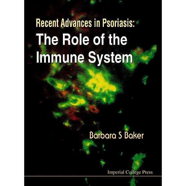 Recent Advances In Psoriasis: The Role Of The Immune System, Barbara S Baker