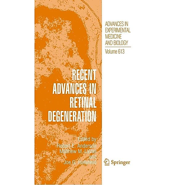 Recent Advances In Retinal Degeneration / Advances in Experimental Medicine and Biology Bd.613