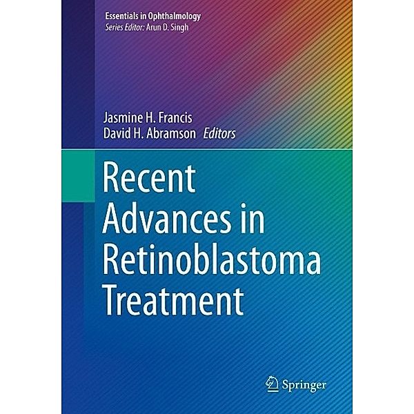 Recent Advances in Retinoblastoma Treatment / Essentials in Ophthalmology