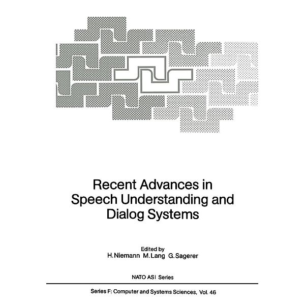 Recent Advances in Speech Understanding and Dialog Systems / NATO ASI Subseries F: Bd.46