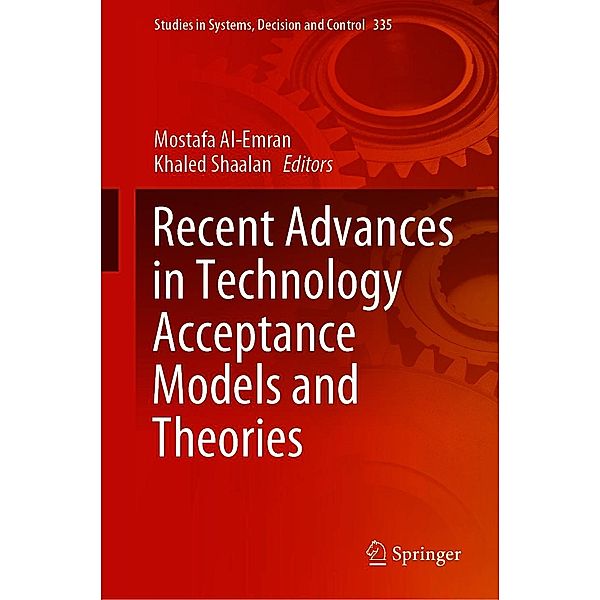 Recent Advances in Technology Acceptance Models and Theories / Studies in Systems, Decision and Control Bd.335