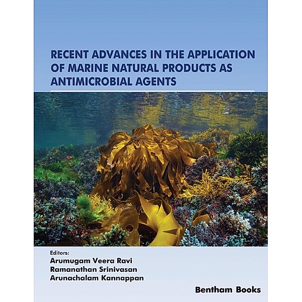 Recent Advances in the Application of Marine Natural Products as Antimicrobial Agents / Frontiers in Antimicrobial Agents Bd.3