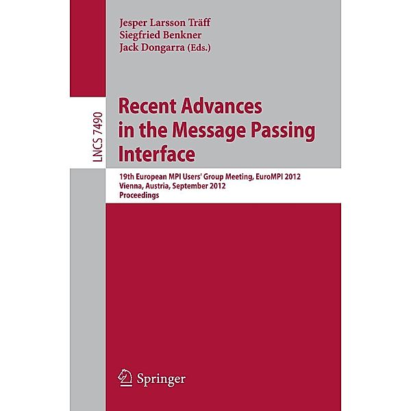 Recent Advances in the Message Passing Interface / Lecture Notes in Computer Science Bd.7490