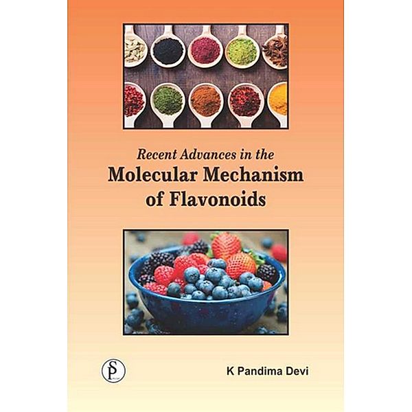 Recent Advances In The Molecular Mechanism Of Flavonoids, K. Pandima Devi