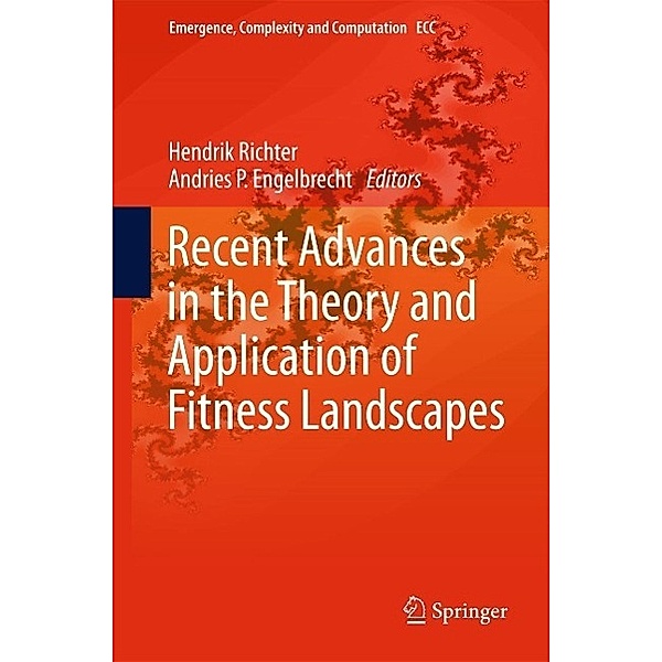 Recent Advances in the Theory and Application of Fitness Landscapes / Emergence, Complexity and Computation Bd.6