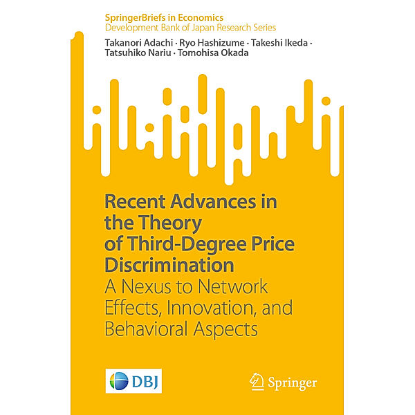 Recent Advances in the Theory of Third-Degree Price Discrimination, Takanori Adachi, Ryo Hashizume, Takeshi Ikeda, Tatsuhiko Nariu, Tomohisa Okada