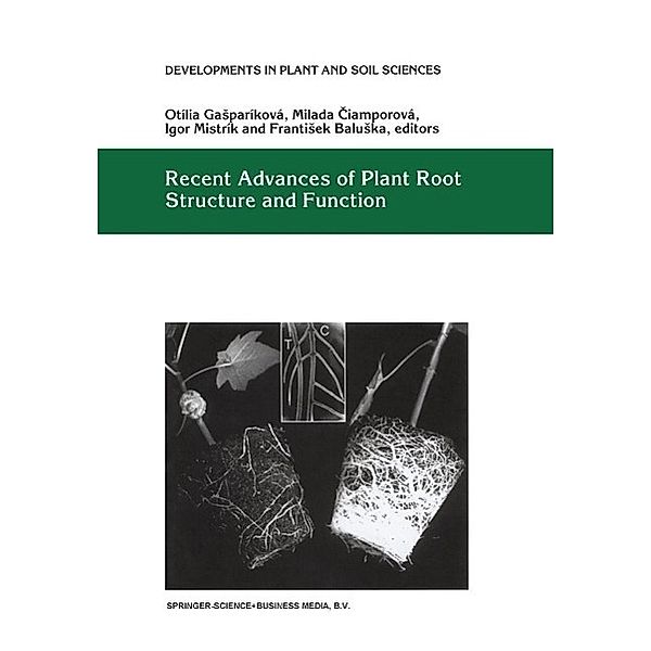 Recent Advances of Plant Root Structure and Function / Developments in Plant and Soil Sciences Bd.90