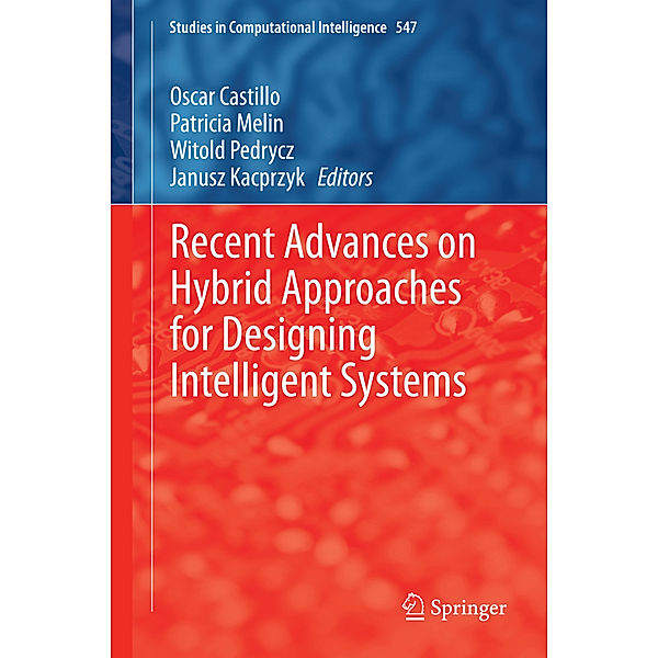 Recent Advances on Hybrid Approaches for Designing Intelligent Systems