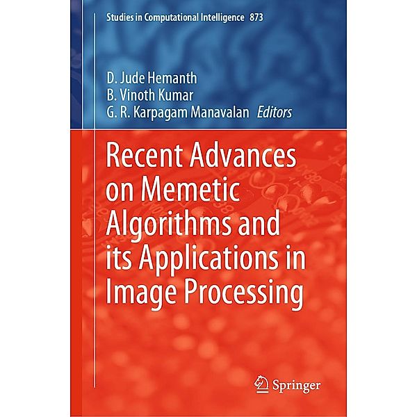 Recent Advances on Memetic Algorithms and its Applications in Image Processing / Studies in Computational Intelligence Bd.873