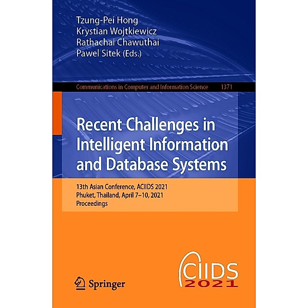 Recent Challenges in Intelligent Information and Database Systems / Communications in Computer and Information Science Bd.1371