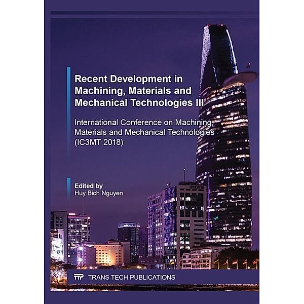 Recent Development in Machining, Materials and Mechanical Technologies III