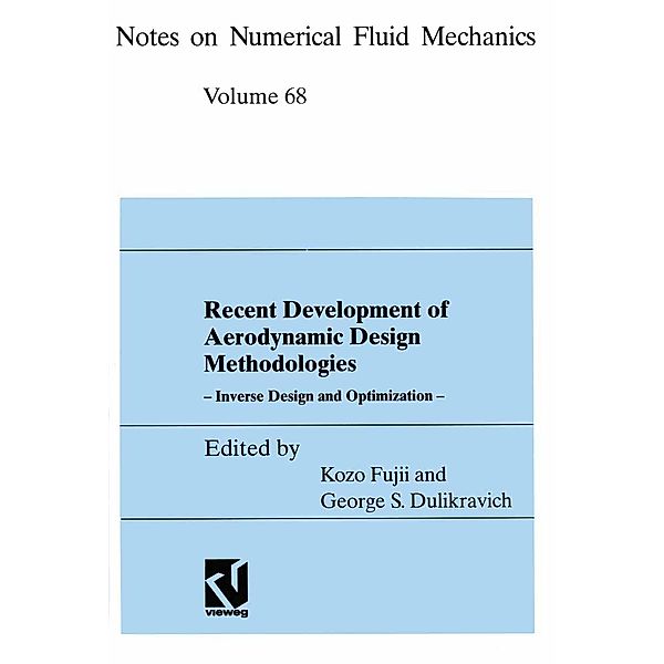 Recent Development of Aerodynamic Design Methodologies / Notes on Numerical Fluid Mechanics Bd.65